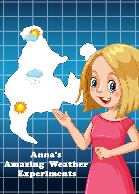 Anna's Amazing Weather Experiments